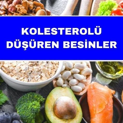 Kolesterolü Düşüren Besinler Hangileridir?